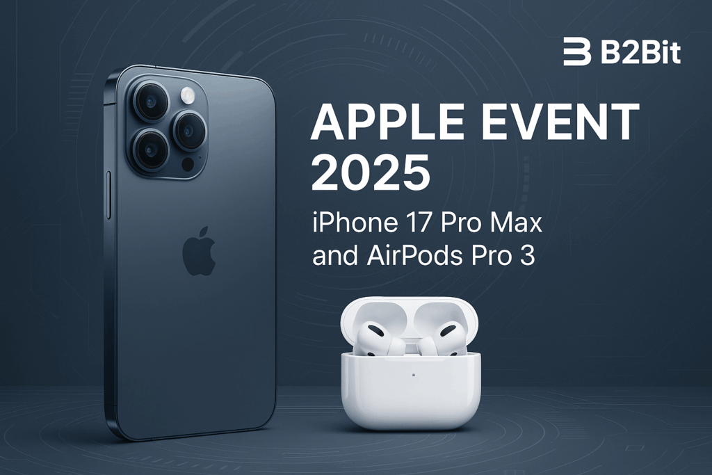 Apple Event 2025 - iPhone 17 Pro Max e AirPods Pro 3 em ambiente tecnológico moderno com branding B2Bit
